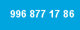 996 877 17 86